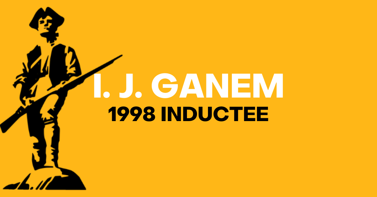 Hall of Fame Inductee - I. J. Ganem